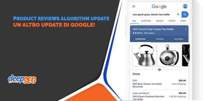 Nuovo algoritmo di Google sulle recensioni dei prodotti – Product reviews algorithm update