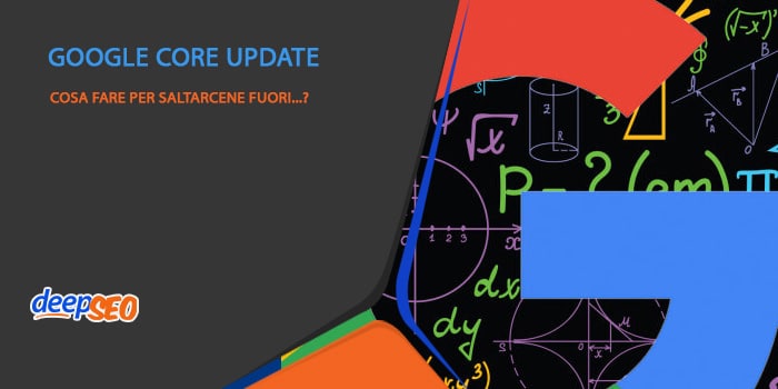 Google Core Update? Cosa fare e come rimediare?