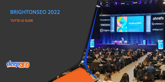 Tutte le slide del BrightonSEO 2022